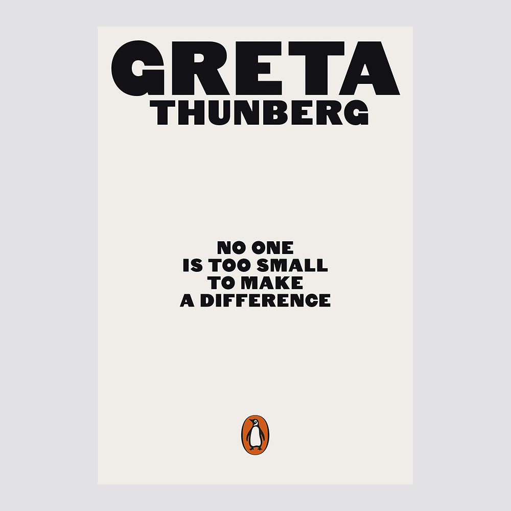 No One Is Too Small To Make A Difference by Greta Thunberg