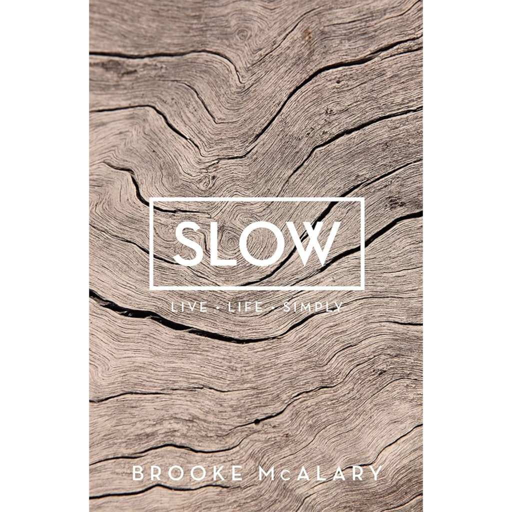 Slow: Live Life Simply by Brooke McAlary