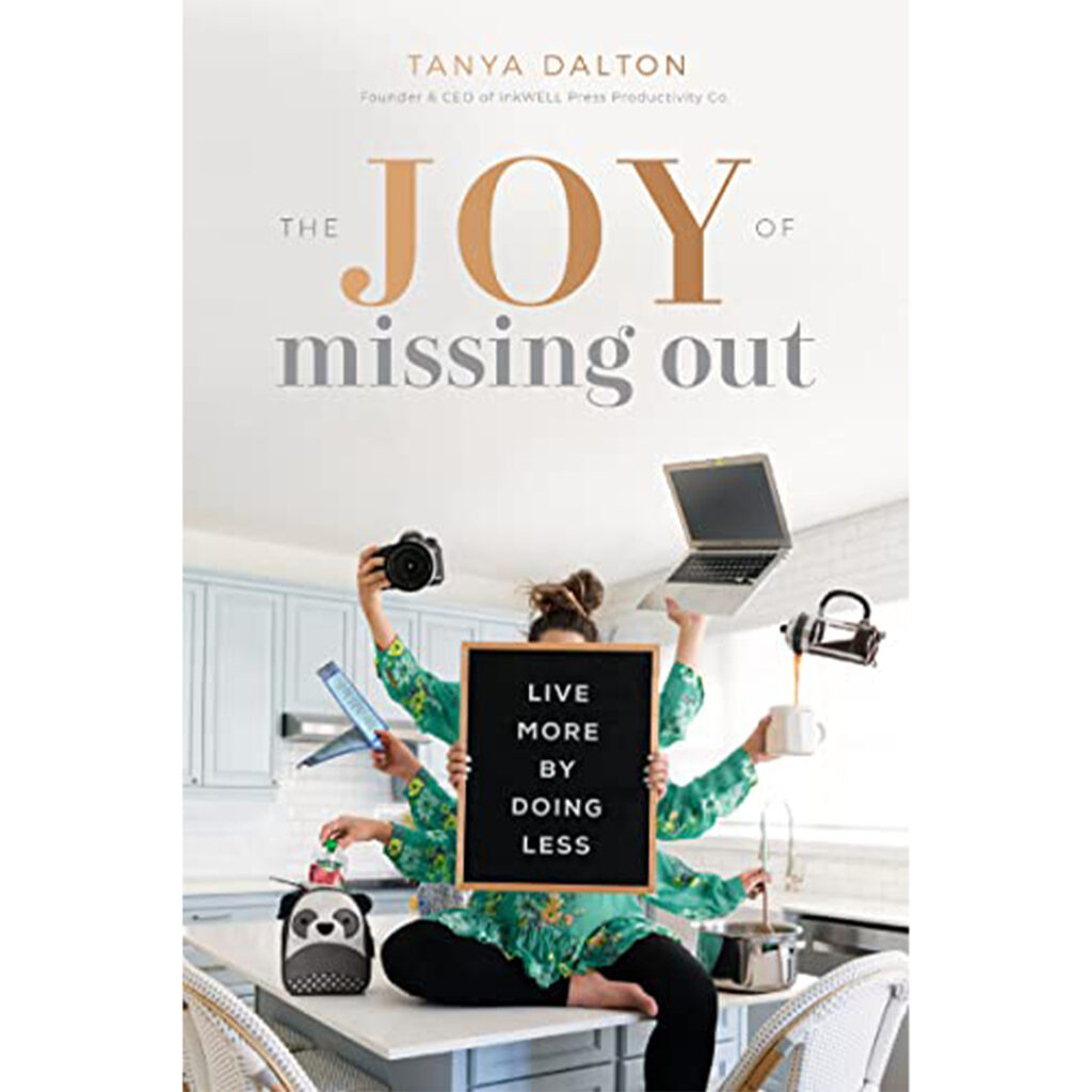 The Joy of Missing Out by Tanya Dalton